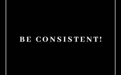 Be Consistent!