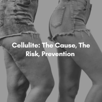 Cellulite: The Cause, The Risk, Prevention