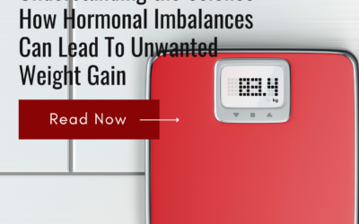 Understanding the Science: How Hormonal Imbalances Can Lead To Unwanted Weight Gain”